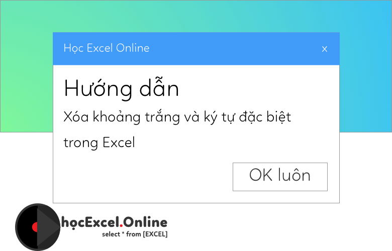 Xoá Khoảng Trắng Và Các Ký Tự Đặc Biệt Trong Excel