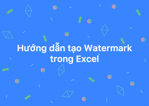 huong-dan-tao-watermark-trong-excel