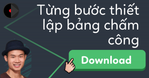 tung-buoc-thiet-lap-bang-cham-cong-tinh-luong