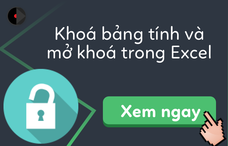 Cách Đặt Bảo Vệ, Hủy Bảo Vệ Trang Trong Excel Khi Có, Không Có Mật Khẩu