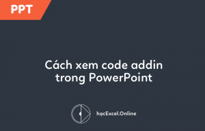 cach-xem-code-add-in-trong-powerpoint