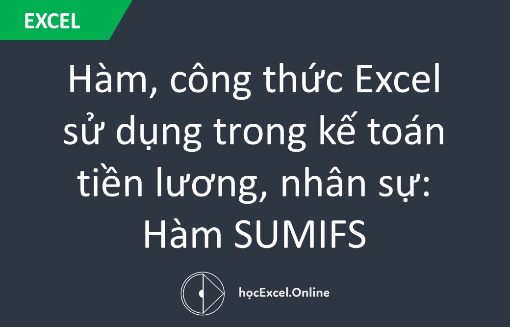 Làm thế nào để tính tổng lương cho các nhân viên theo từng tháng trong excel?
