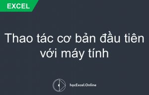 Thao-tac-co-ban-dau-tien-voi-may-tinh