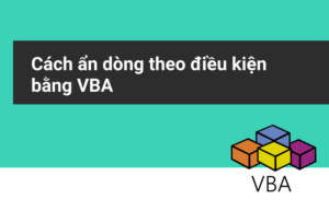 Cách ẩn dòng theo điều kiện trong Excel VBA