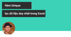 Hàm Unique lọc duy nhất trong Excel