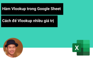 Cách để Vlookup nhiều giá trị trong GG Sheets - Google Sheets Vlookup