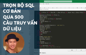 Trọn bộ SQL cơ bản qua 500 câu truy vấn dành cho người mới bắt đầu