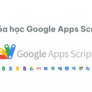 Khóa học Google Apps Script