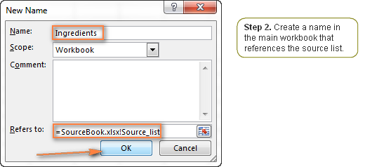Create a name in the main workbook that references the source list.